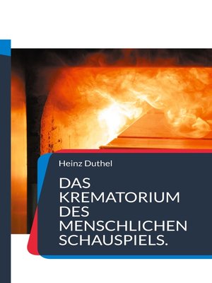 cover image of Das Krematorium des Menschlichen Schauspiels.